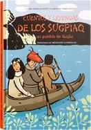 CUENTOS Y LEYENDAS DE LOS SUGPIAQ | 9788492750009 | MERLEAU-PONTY, CLAIRE | Llibreria Drac - Llibreria d'Olot | Comprar llibres en català i castellà online