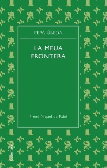 MEUA FRONTERA, LA | 9788466413329 | UBEDA, PEPA | Llibreria Drac - Librería de Olot | Comprar libros en catalán y castellano online