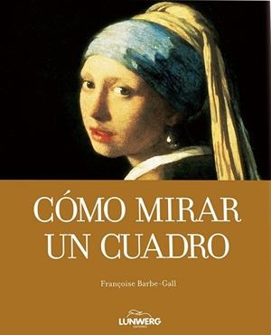 COMO MIRAR UN CUADRO | 9788497856621 | AA.VV. | Llibreria Drac - Llibreria d'Olot | Comprar llibres en català i castellà online