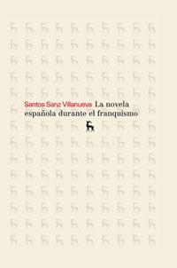 NOVELA ESPAÑOLA DURANTE EL FRANQUISMO | 9788424904180 | SANZ, SANTOS | Llibreria Drac - Llibreria d'Olot | Comprar llibres en català i castellà online