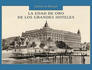 EDAD DE ORO DE LOS HOTELES, LA | 9788497856614 | AA.VV. | Llibreria Drac - Llibreria d'Olot | Comprar llibres en català i castellà online