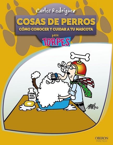 COSAS DE PERROS. COMO CONOCER Y CUIDAR A TU MASCOTA PARA TOR | 9788441528598 | RODRIGUEZ, CARLOS | Llibreria Drac - Librería de Olot | Comprar libros en catalán y castellano online