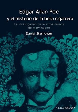 EDGAR ALLAN POE Y EL MISTERIO DE LA BELLA CIGARRERA | 9788484285915 | STASHOWER, DANIEL | Llibreria Drac - Llibreria d'Olot | Comprar llibres en català i castellà online