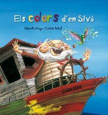 COLORS D'EN SILVA, ELS | 9788489625785 | ALIAGA, ROBERTO | Llibreria Drac - Llibreria d'Olot | Comprar llibres en català i castellà online