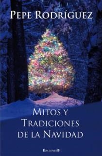 MITOS Y TRADICIONES DE LA NAVIDAD | 9788466646352 | RODRIGUEZ, PEPE | Llibreria Drac - Llibreria d'Olot | Comprar llibres en català i castellà online