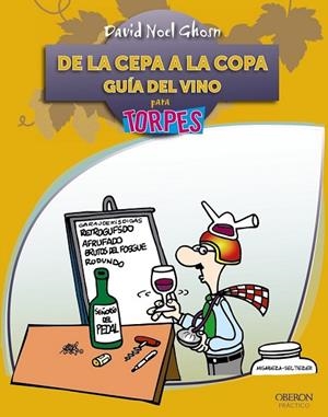 DE LA CEPA A LA COPA. GUIA DEL VINO PARA TORPES | 9788441528604 | GOSHN, DAVID | Llibreria Drac - Llibreria d'Olot | Comprar llibres en català i castellà online