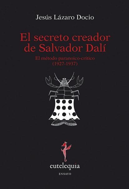 SECRETO CREADOR DE SALVADOR DALI, EL | 9788493825645 | LAZARO, JESUS | Llibreria Drac - Llibreria d'Olot | Comprar llibres en català i castellà online