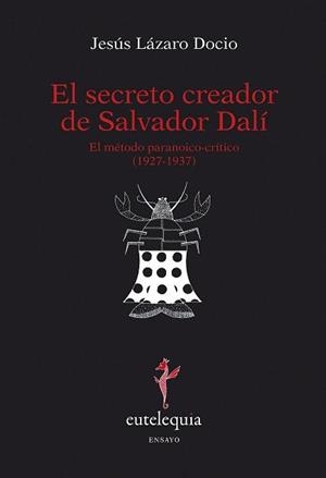 SECRETO CREADOR DE SALVADOR DALI, EL | 9788493825645 | LAZARO, JESUS | Llibreria Drac - Llibreria d'Olot | Comprar llibres en català i castellà online