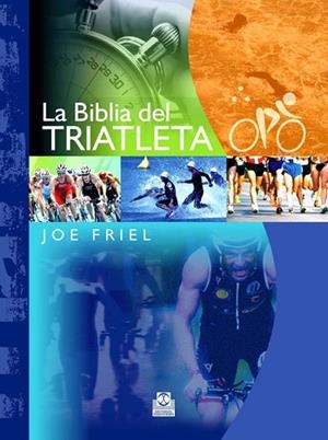 BIBLIA DEL TRIATLETA, LA | 9788499100623 | FRIEL, JOE | Llibreria Drac - Llibreria d'Olot | Comprar llibres en català i castellà online