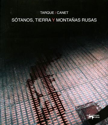 SOTANOS TIERRA Y MONTAÑAS RUSAS | 9788477749844 | TARQUE;CANET | Llibreria Drac - Llibreria d'Olot | Comprar llibres en català i castellà online