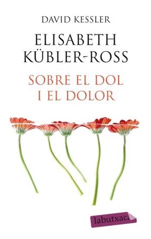 SOBRE EL DOL I EL DOLOR | 9788499301648 | KUBLER-ROSS, ELISABETH | Llibreria Drac - Llibreria d'Olot | Comprar llibres en català i castellà online