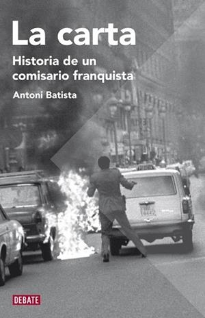 CARTA, LA. HISTORIA DE UN COMISARIO FRANQUISTA | 9788483068755 | BATISTA, ANTONI | Llibreria Drac - Librería de Olot | Comprar libros en catalán y castellano online