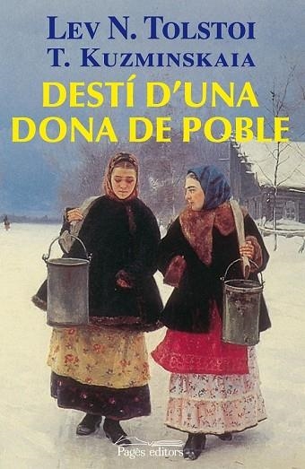 DESTI D'UNA DONA DE POBLE | 9788497799805 | TOLSTOI, LEV NIKOLAEVICH; KUZMINSKAIA, TATIANA | Llibreria Drac - Llibreria d'Olot | Comprar llibres en català i castellà online