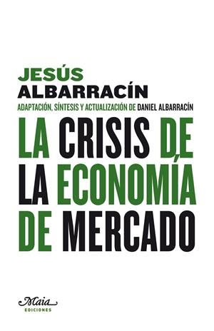 CRISIS DE LA ECONOMIA DE MERCADO | 9788492724253 | ALBARRACIN, JESUS | Llibreria Drac - Llibreria d'Olot | Comprar llibres en català i castellà online