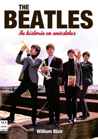 BEATLES, THE. SU HISTORIA EN ANECDOTAS | 9788496924963 | BLAIR, WILLIAM | Llibreria Drac - Librería de Olot | Comprar libros en catalán y castellano online