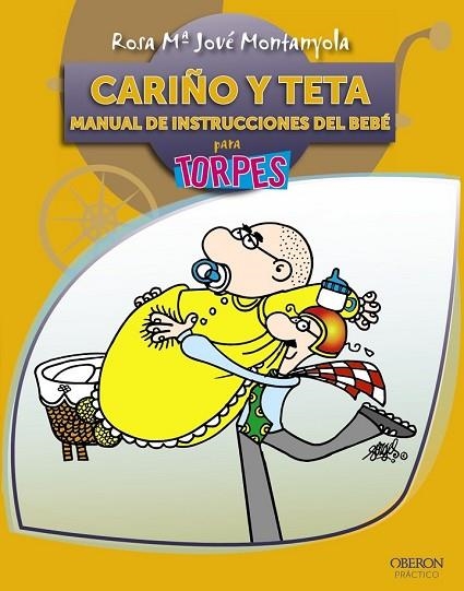 CARIÑO Y TETA. MANUAL DE INSTRUCCIONES DEL BEBE PARA TORPES | 9788441528611 | JOVE, ROSA Mª | Llibreria Drac - Llibreria d'Olot | Comprar llibres en català i castellà online