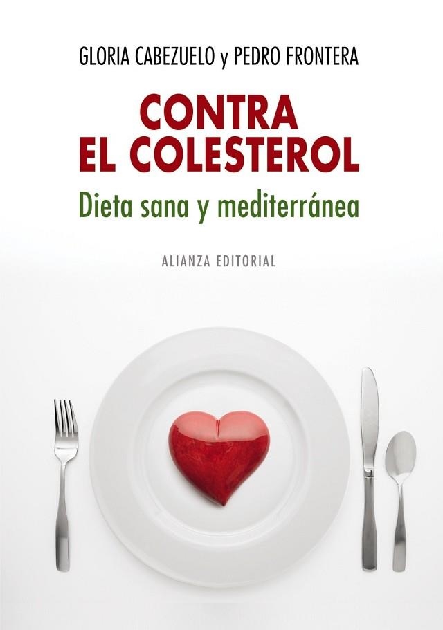 CONTRA EL COLESTEROL. DIETA SANA Y MEDITERRÁNEA | 9788420682327 | CABEZUELO, GLORIA; FRONTERA, PEDRO | Llibreria Drac - Llibreria d'Olot | Comprar llibres en català i castellà online