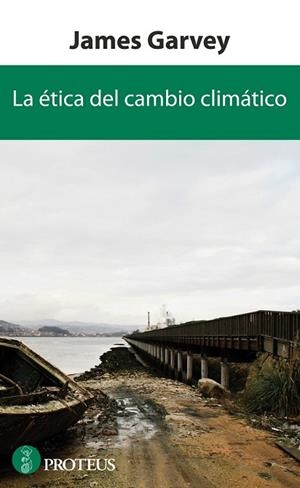 ETICA DEL CAMBIO CLIMATICO, LA | 9788415047216 | GARVEY, JAMES | Llibreria Drac - Llibreria d'Olot | Comprar llibres en català i castellà online