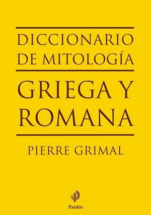 DICCIONARIO DE MITOLOGIA GRIEGA Y ROMANA | 9788449324574 | GRIMAL, PIERRA | Llibreria Drac - Llibreria d'Olot | Comprar llibres en català i castellà online