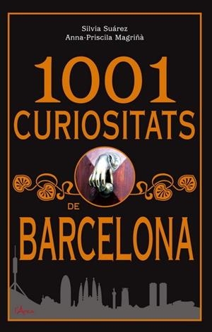 1001 CURIOSITATS DE BARCELONA | 9788493842604 | SUAREZ, SILVIA | Llibreria Drac - Llibreria d'Olot | Comprar llibres en català i castellà online