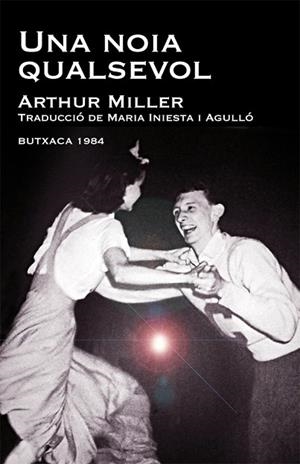 NOIA QUALSEVOL, UNA | 9788415091011 | MILLER, ARTHUR | Llibreria Drac - Llibreria d'Olot | Comprar llibres en català i castellà online