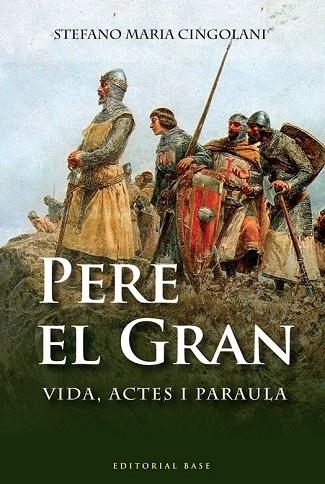 PERE EL GRAN | 9788492437757 | CINGOLANI, STEFANO MARIA | Llibreria Drac - Librería de Olot | Comprar libros en catalán y castellano online