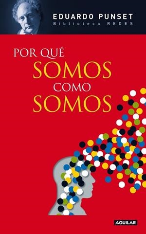 POR QUE SOMOS COMO SOMOS | 9788403100824 | PUNSET, EDUARDO | Llibreria Drac - Llibreria d'Olot | Comprar llibres en català i castellà online