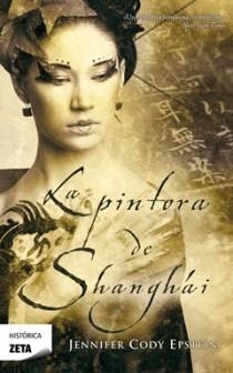 PINTORA DE SHANGHAI, LA | 9788498722345 | CODY EPSTEIN, JENNIFER | Llibreria Drac - Llibreria d'Olot | Comprar llibres en català i castellà online