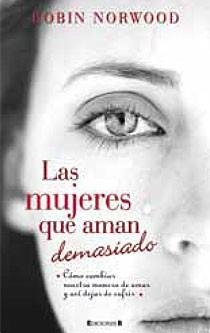 MUJERES QUE AMAN DEMASIADO, LAS | 9788466644617 | NORWOOD, ROBIN | Llibreria Drac - Librería de Olot | Comprar libros en catalán y castellano online