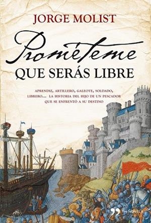 PROMETEME QUE SERAS LIBRE | 9788484609537 | MOLIST, JORGE | Llibreria Drac - Llibreria d'Olot | Comprar llibres en català i castellà online