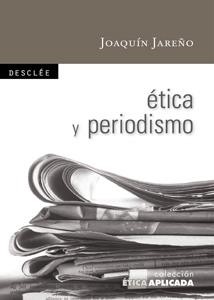 ETICA Y PERIODISMO | 9788433023520 | JAREÑO, JOAQUIN | Llibreria Drac - Llibreria d'Olot | Comprar llibres en català i castellà online