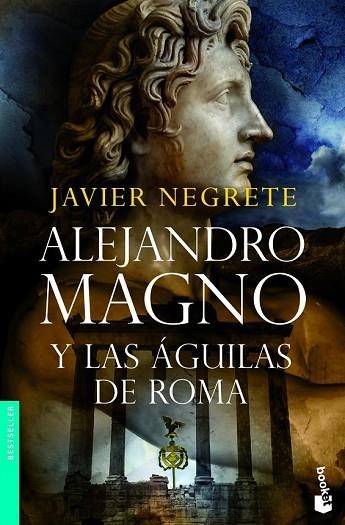 ALEJANDRO MAGNO Y LAS AGUILAS DE ROMA | 9788445078112 | NEGRETE, JAVIER | Llibreria Drac - Librería de Olot | Comprar libros en catalán y castellano online