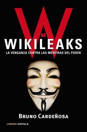 W DE WIKILEAKS | 9788448068929 | CARDEÑOSA, BRUNO | Llibreria Drac - Llibreria d'Olot | Comprar llibres en català i castellà online