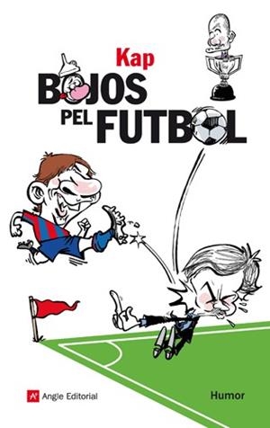 BOJOS PEL FUTBOL | 9788415002543 | CAPDEVILA, JAUME | Llibreria Drac - Llibreria d'Olot | Comprar llibres en català i castellà online