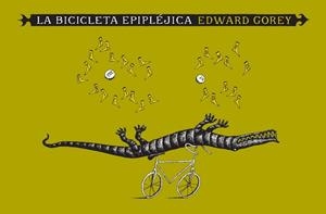 BICICLETA EPIPLEJICA, LA | 9788492412587 | GOREY, EDWARD | Llibreria Drac - Llibreria d'Olot | Comprar llibres en català i castellà online