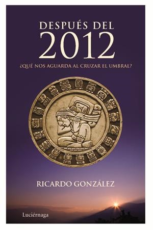 DESPUES DEL 2012 | 9788492545261 | GONZALEZ, RICARDO | Llibreria Drac - Llibreria d'Olot | Comprar llibres en català i castellà online