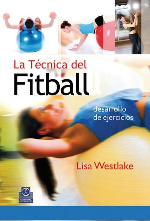 TECNICA DEL FITBALL, LA. DESARROLLO DE EJERCICIOS (BICOLOR) | 9788480198202 | WESTLAKE, LISA | Llibreria Drac - Llibreria d'Olot | Comprar llibres en català i castellà online