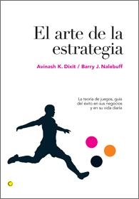 ARTE DE LA ESTRATEGIA, EL | 9788495348524 | DIXIT, AVINASH; NALEBUFF, BARRY | Llibreria Drac - Llibreria d'Olot | Comprar llibres en català i castellà online