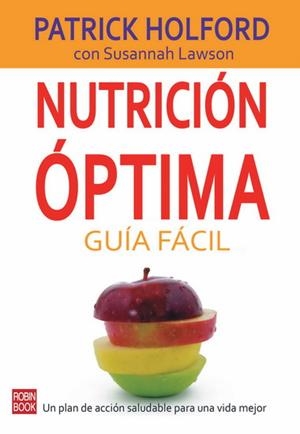 NUTRICION OPTIMA. GUIA FACIL | 9788479279745 | HOLFORD, PATRICK; LAWSON, SUSANNAH | Llibreria Drac - Llibreria d'Olot | Comprar llibres en català i castellà online