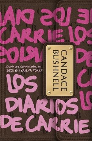 DIARIOS DE CARRIE, LOS | 9788484415824 | BUSHNELL, CANDACE | Llibreria Drac - Llibreria d'Olot | Comprar llibres en català i castellà online