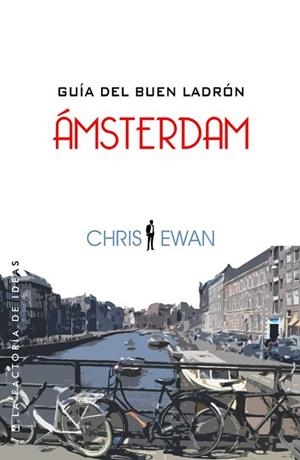 GUÍA DEL BUEN LADRÓN ÁMSTERDAM | 9788490180518 | EWAN, CRIS | Llibreria Drac - Llibreria d'Olot | Comprar llibres en català i castellà online