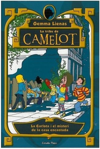 CARLOTA I EL MISTERI DE LA CASA ENCANTADA, LA ( TRIBU DE CAMELOT 5 ) | 9788499322605 | LIENAS, GEMMA | Llibreria Drac - Llibreria d'Olot | Comprar llibres en català i castellà online