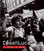 CESAR LUCAS. EL OFICIO DE MIRAR | 9788497854740 | AA.VV. | Llibreria Drac - Librería de Olot | Comprar libros en catalán y castellano online