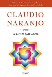 MENTE PATRIARCAL, LA | 9788492981229 | NARANJO, CLAUDIO | Llibreria Drac - Llibreria d'Olot | Comprar llibres en català i castellà online