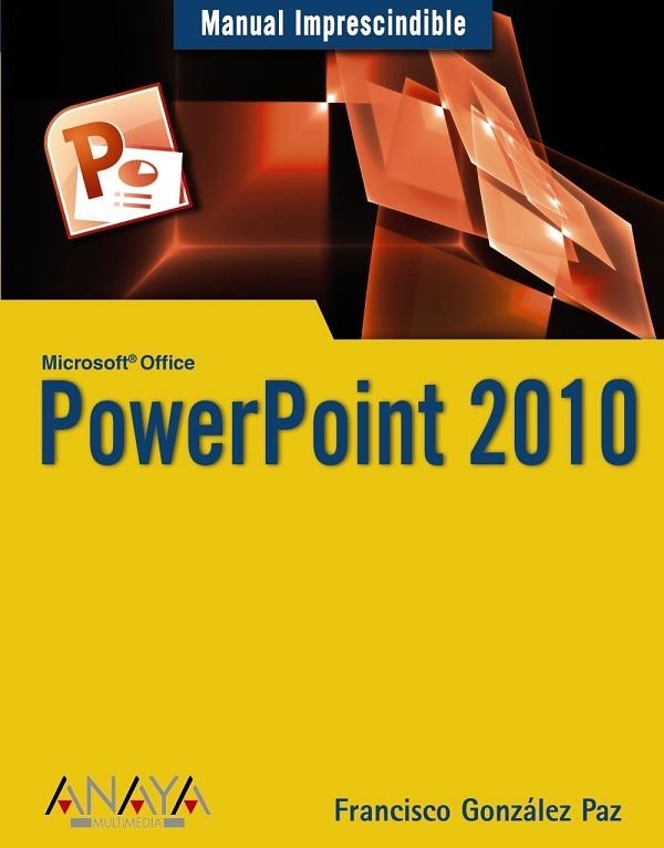 POWERPOINT 2010 (MANUAL IMPRESCINDIBLE) | 9788441527942 | PAZ, FRANCISCO | Llibreria Drac - Llibreria d'Olot | Comprar llibres en català i castellà online