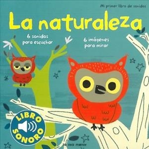 NATURALEZA, LA. MI PRIMER LIBRO DE SONIDOS | 9788492766208 | BILLET, MARION | Llibreria Drac - Llibreria d'Olot | Comprar llibres en català i castellà online