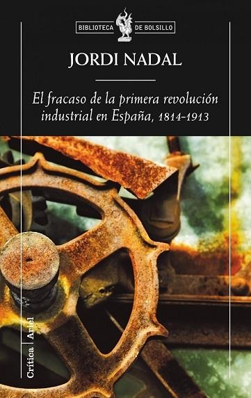 FRACASO DE LA PRIMERA REVOL. INDUSTRIAL EN ESPAÑA 1814-1913 | 9788498920154 | NADAL, JORDI | Llibreria Drac - Llibreria d'Olot | Comprar llibres en català i castellà online