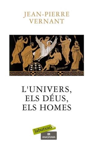 UNIVERS, ELS DEUS I ELS HOMES, L' | 9788499301662 | VERNANT, JEAN-PIERRE | Llibreria Drac - Llibreria d'Olot | Comprar llibres en català i castellà online