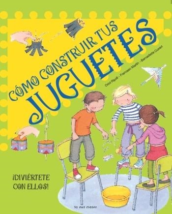 COMO CONSTRUIR TUS JUGUETES | 9788492766024 | RIPOLL, ORIOL | Llibreria Drac - Librería de Olot | Comprar libros en catalán y castellano online