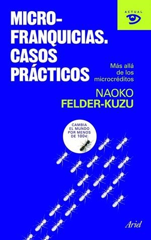 MICROFRANQUICIAS. CASOS PRACTICOS | 9788434469150 | FELDER-KUZU, NAOKO | Llibreria Drac - Librería de Olot | Comprar libros en catalán y castellano online